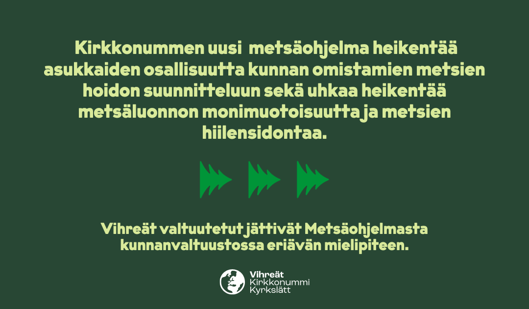 Kirkkonummen Vihreiden valtuutettujen eriävä mielipide kunnan uudesta Metsäohjelmasta
