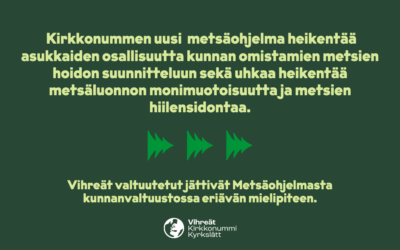 Kirkkonummen Vihreiden valtuutettujen eriävä mielipide kunnan uudesta Metsäohjelmasta